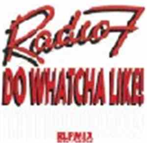 Radio 7  - Do Whatcha Like!