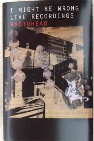 Radiohead - I Might Be Wrong - Live Recordings