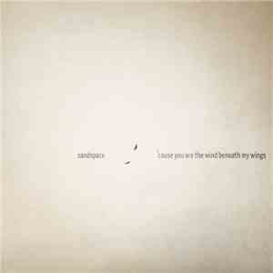 SandSpace - 'Cause You Are The Wind Beneath My Wings