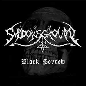 Shadows Ground - Black Sorrow
