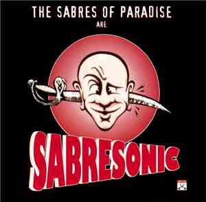The Sabres Of Paradise - Sabresonic