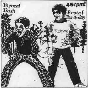 Tropical Trash, Brutal Birthday - Split 7