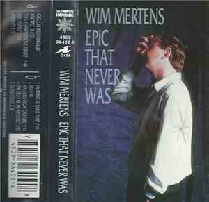 Wim Mertens - Epic That Never Was
