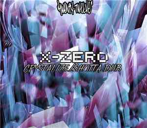 X-Zero - Crystalize / Shotta Dub