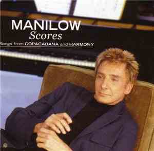 Barry Manilow - Scores - Songs From Copacabana & Harmony
