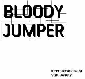 Bloody Jumper - Interpretations Of Still Beauty