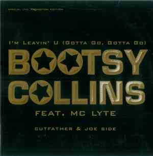 Bootsy Collins Feat. MC Lyte - I'm Leavin' U (Gotta Go, Gotta Go)