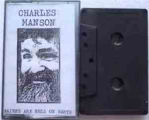 Charles Manson - Saints Are Hell On Earth