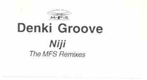 Denki Groove - Niji (The MFS Remixes)