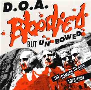 D.O.A.  - Bloodied But Unbowed / War On 45