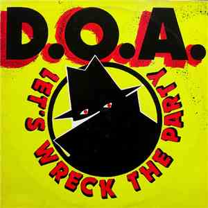 D.O.A.  - Let's Wreck The Party