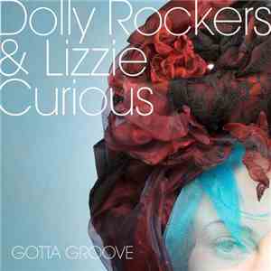 Dolly Rockers  & Lizzie Curious - Gotta Groove