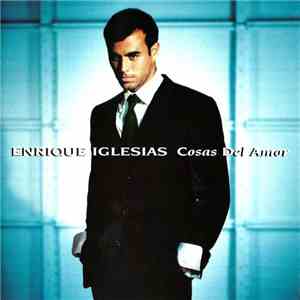 Enrique Iglesias - Cosas Del Amor