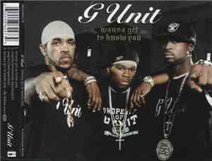 G Unit - Wanna Get To Know You