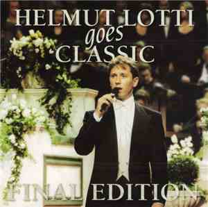 Helmut Lotti - Goes Classic Final Edition