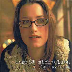 Ingrid Michaelson - The Way I Am