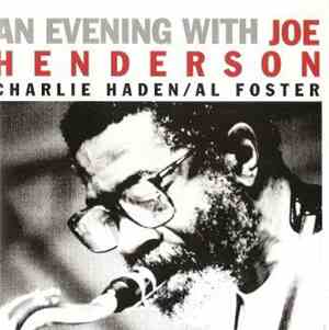 Joe Henderson, Charlie Haden / Al Foster - An Evening With Joe Henderson