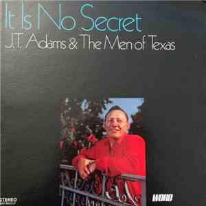 J.T. Adams And The Men Of Texas - It Is No Secret