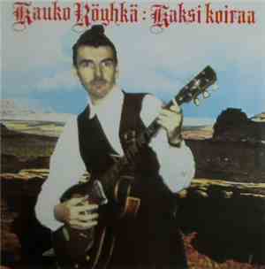 Kauko Röyhkä - Kaksi Koiraa