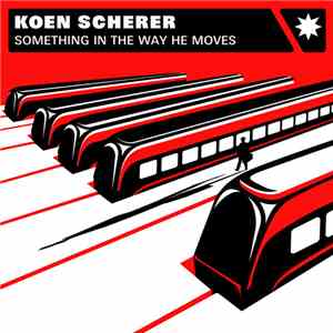 Koen Scherer - Something In The Way, He Moves