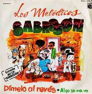Los Melódicos - Dímelo Al Revés / Algo Se Va