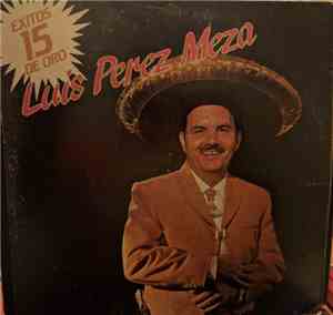 Luis Perez Meza - 15 Exitos De Oro