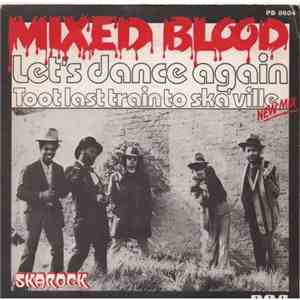 Mixed Blood - Let's Dance Again / Train To Ska' Ville