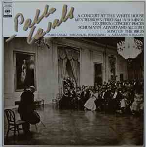 Pablo Casals, Mieczyslaw Horszowski, Alexander Schneider - Casals: White Ho ...