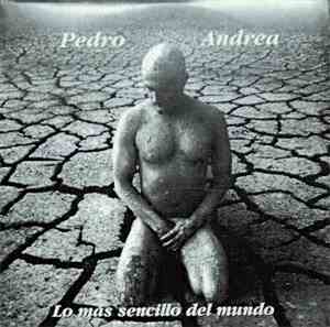 Pedro Andrea - Lo Más Sencillo Del Mundo