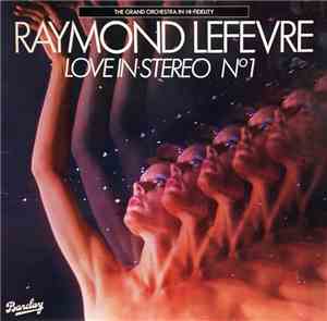 Raymond Lefevre And His Grand Orchestra - Love In Stereo Nº 1