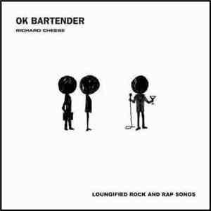 Richard Cheese - OK Bartender