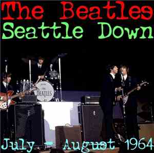 The Beatles - Live: Seattle Down