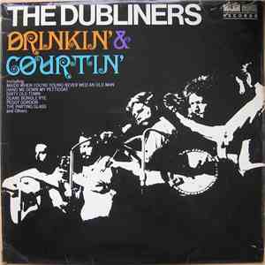 The Dubliners - Drinkin' & Courtin'