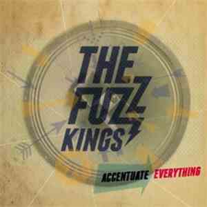 The Fuzz Kings - Accentuate Everything