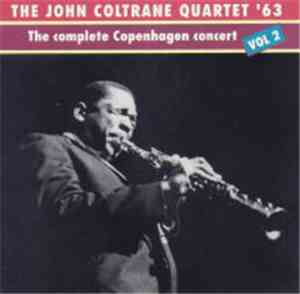 The John Coltrane Quartet '63 - The Complete Copenhagen Concert Vol. 2