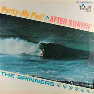 The Spinners  - Party - My Pad!  After Surfin'