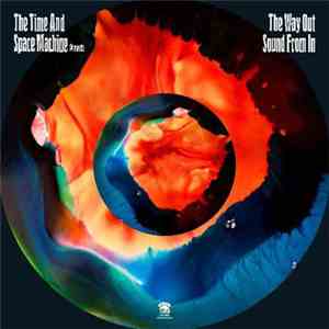 The Time And Space Machine - The Way Out Sound From In