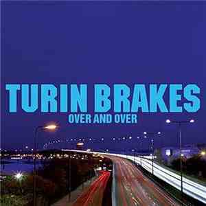 Turin Brakes - Over And Over