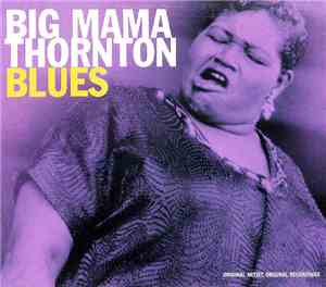 Big Mama Thornton - Blues
