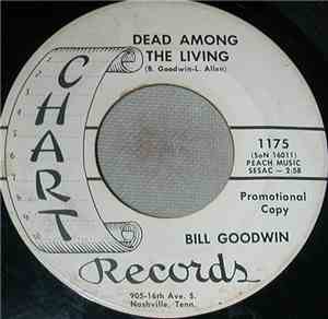 Bill Goodwin  - Dead Among The Living / My Baby Don't Live Here Anymore