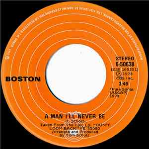 Boston - A Man I'll Never Be / Don't Be Afraid