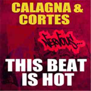 Calagna & Cortes - This Beat Is Hot