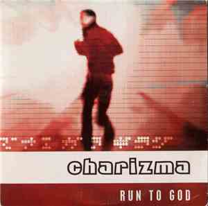 Charizma  - Run To God