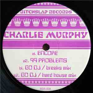 Charlie Murphy  - Encore / 99 Problems / Go Dj
