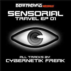 Cybernetik Freak  - Sensorial Travel Vol 1
