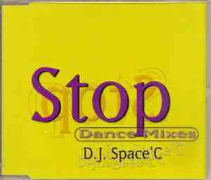 D.J. Space'C - Stop (Dance Mixes)