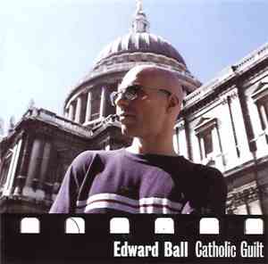 Edward Ball - Catholic Guilt