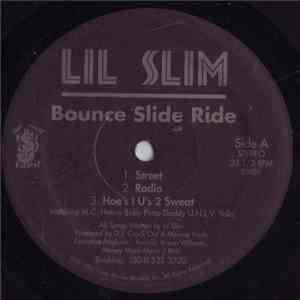 Lil Slim - Bounce Slide Ride / Hoe's I U's 2 Sweat