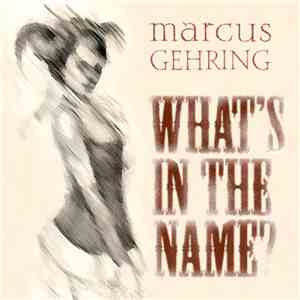 Marcus Gehring - What's In The Name?