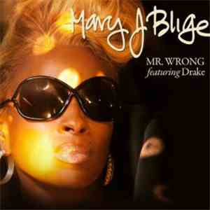 Mary J. Blige Featuring Drake - Mr. Wrong